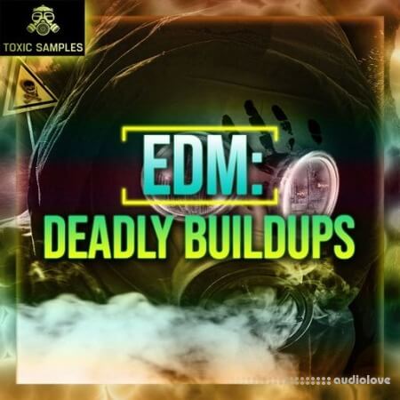 Toxic Samples EDM Deadly Buildups