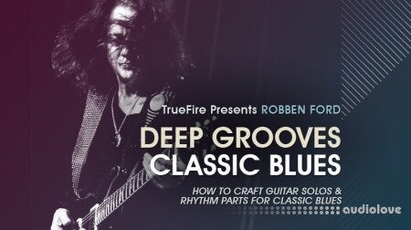 Truefire Robben Ford's Deep Grooves: Classic Blues