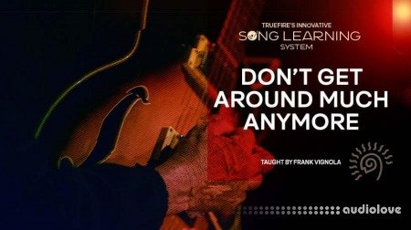 Truefire Frank Vignola's Song Lesson: Don't Get Around Much Anymore