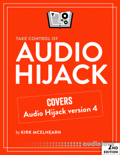 Take Control of Audio Hijack, 2nd Edition