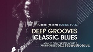 Truefire Robben Ford's Deep Grooves: Classic Blues