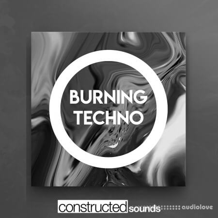 Constructed Sounds Burning Techno
