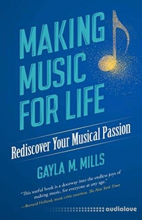 Making Music for Life: Rediscover Your Musical Passion