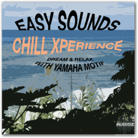 Easy Sounds Chill Xperience (Yamaha Motif XS-XF-Montage-MODX) X0A