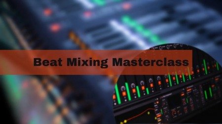 SkillShare The Ultimate Beat Mixing Masterclass: Beginner to Advanced PART 1 TUTORiAL