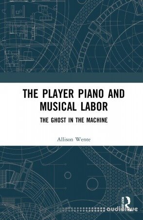 The Player Piano and Musical Labor: The Ghost in the Machine