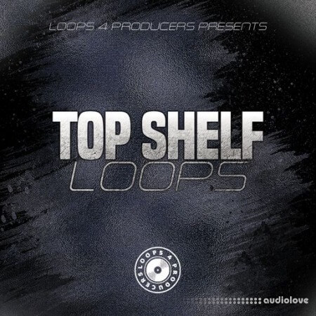 Loops 4 Producers Top Shelf Loops