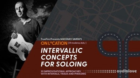 Truefire Massimo Varini's On Location: Intervallic Concepts for Soloing TUTORiAL