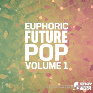 New Beard Media Euphoric Future Pop Vol.1