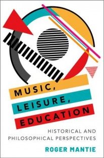 Music, Leisure, Education: Historical and Philosophical Perspectives