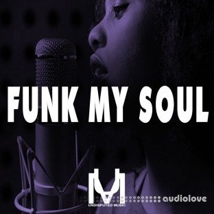 Undisputed Music Funk My Soul
