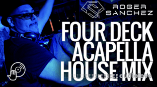 Digital DJ Tips Roger Sanchez Four Deck Acapella House Mix