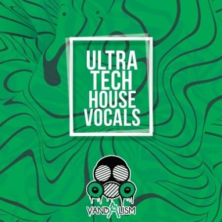 Vandalism Ultra Tech House Vocals
