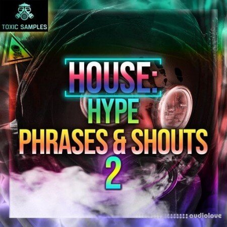 Toxic Samples HOUSE Hype Phrases and Shouts 2