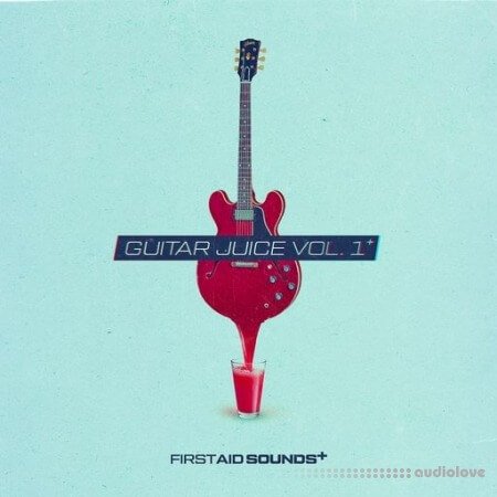 First Aid Sounds Guitar Juice Vol.1