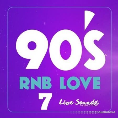 Live Soundz Productions 90'S RnB Love 7