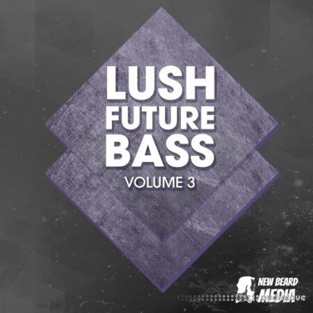 New Beard Media Lush Future Bass Vol.3
