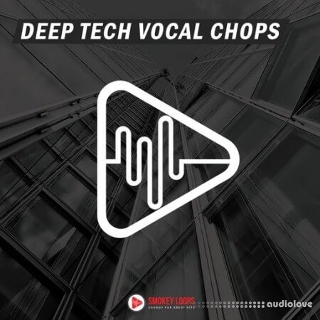 Smokey Loops Deep Tech Vocal Chops