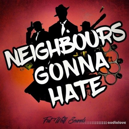 Fat Wolf Sounds Neighbours Gonna Hate WAV