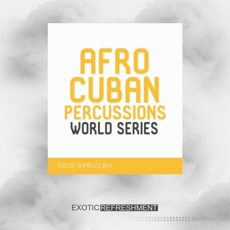 Exotic Refreshment Afro Cuban Percussions World Series Drum Sample Pack