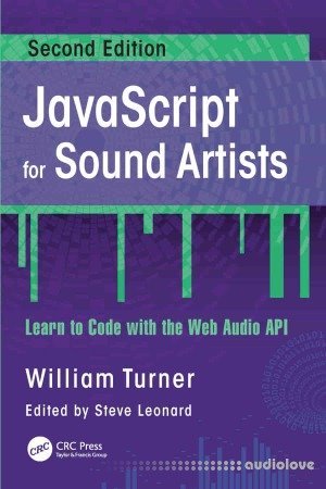 JavaScript for Sound Artists Learn to Code with the Web Audio API 2nd Edition