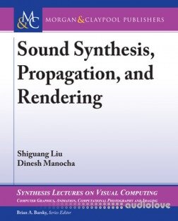 Sound Synthesis, Propagation, and Rendering