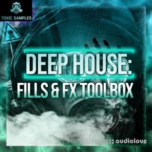 Toxic Samples DEEP HOUSE Fills and Fx Toolbox