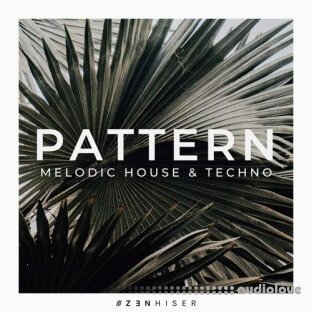 Zenhiser Pattern Melodic House and Techno