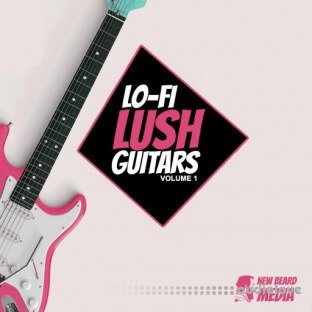 New Beard Media Lo Fi Lush Guitars Vol.1