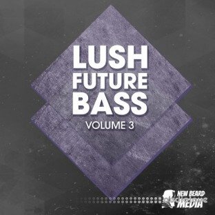 New Beard Media Lush Future Bass Vol.3