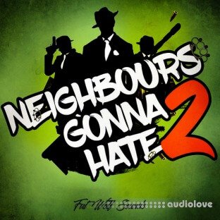 Fat Wolf Sounds Neighbours Gonna Hate 2