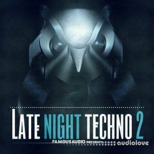 Famous Audio Late Night Techno Vol.2