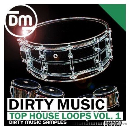 Dirty Music Top House Loops Vol. 1