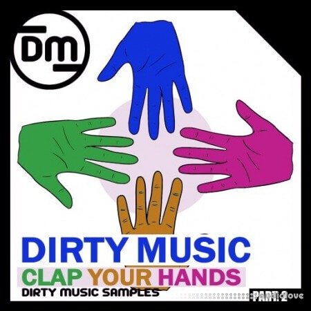 Dirty Music Clap Your Hands P.2