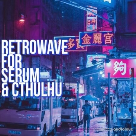 Glitchedtones Retrowave For Serum and Cthulhu WAV MiDi Synth Presets