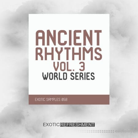 Exotic Refreshment Ancient Rhythms 3 World Series Sample Pack WAV