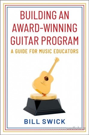 Building an Award-Winning Guitar Program: A Guide for Music Educators