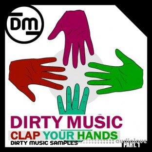 Dirty Music Clap Your Hands P.1
