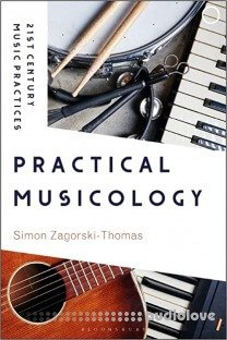 Practical Musicology (21st Century Music Practices)