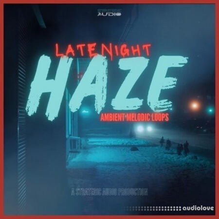 Strategic Audio Late Night Haze: Ambient Melodic Loops WAV