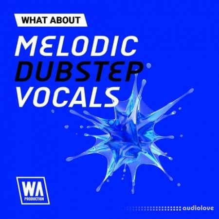 WA Production What About Melodic Dubstep Vocals WAV