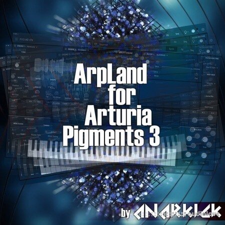 ArpLand by Anarkick For Arturia Pigments 3
