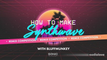 Sonic Academy How To Make Synthwave with Bluffmunkey