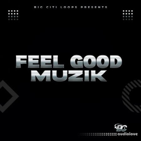 Big Citi Loops FEEL GOOD MUZIK