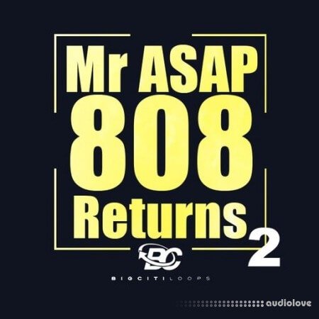 Big Citi Loops Mr ASAP 808 Returns 2