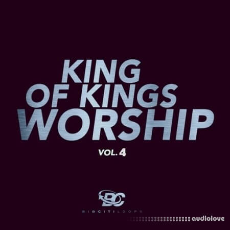 Big Citi Loops King Of Kings Worship 4