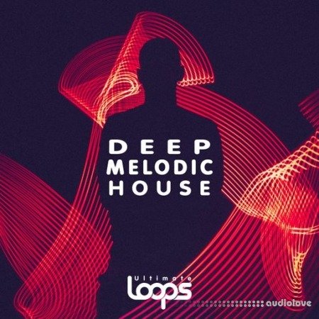 Ultimate Loops Deep Melodic House