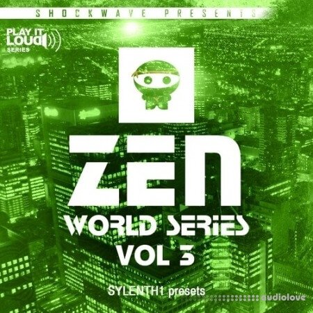 Shockwave Play It Loud Zen World Series Vol.3 For Sylenth1 Synth Presets
