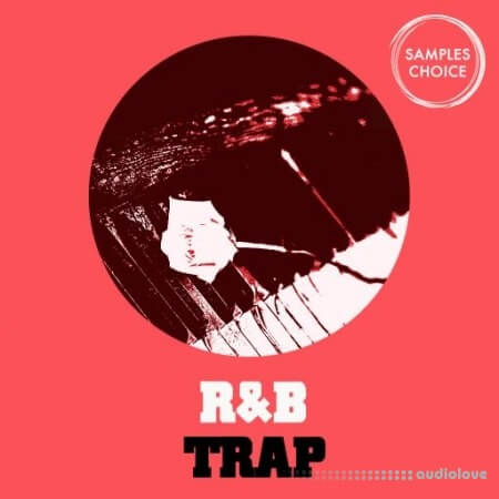 Samples Choice R&amp;B Trap
