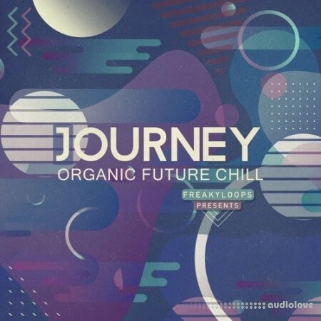 Freaky Loops Journey Organic Future Chill